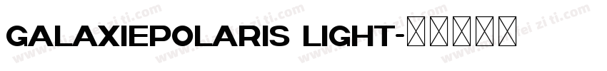 GalaxiePolaris Light字体转换